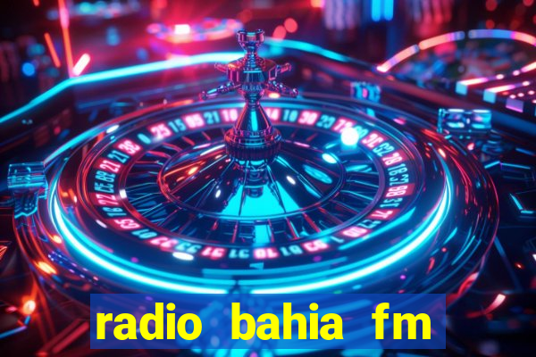 radio bahia fm 88.7 ao vivo ouvir